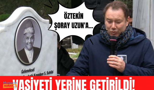 Şoray Uzun, Rasim Öztekin'in vasiyetini yerine getirdi!