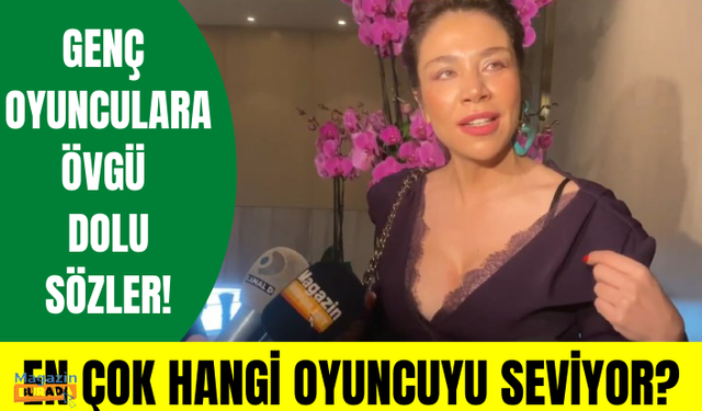 Yeşim Ceren Bozoğlu'ndan Melisa Aslı Pamuk'a övgü dolu sözler! En çok hangi kadın oyuncuyu beğeniyor