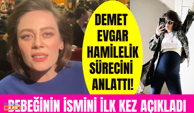 Demet Evgar hamilelik sürecini anlattı! Demet Evgar kızının ismini ilk kez açıkladı!