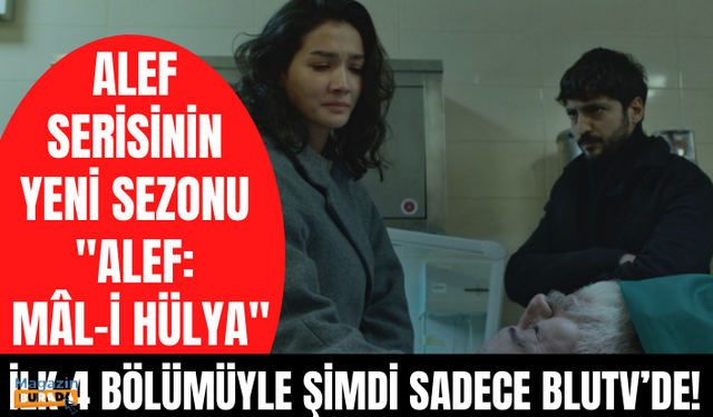 Alef serisinin yeni sezonu "Alef: Mâl-i Hülya" ilk 4 bölümüyle şimdi sadece Blutv’de!