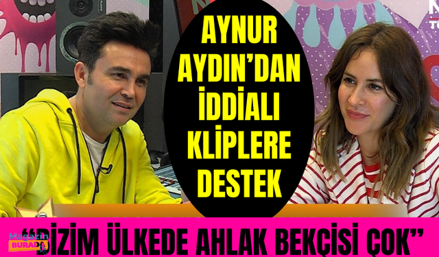 AYNUR AYDIN’DAN İDDİALI KLİPLERE DESTEK