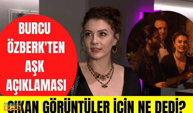 Burcu Özberk'ten aşk iddialarına yanıt! Murat Kazancıoğlu ile aşk mı yaşıyorlar?