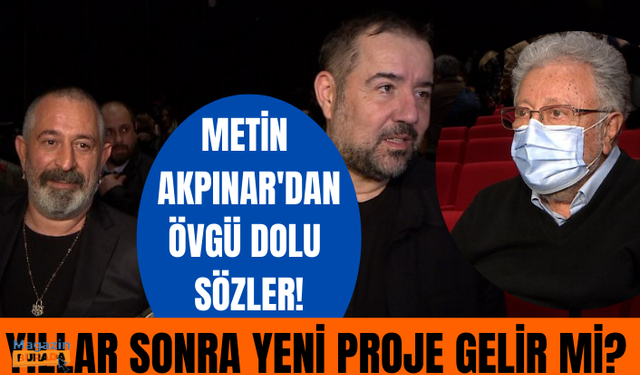 Cem Yılmaz ve Ata Demirer'den yeni proje mi geliyor? Metin Akpınar'dan övgü dolu sözler!