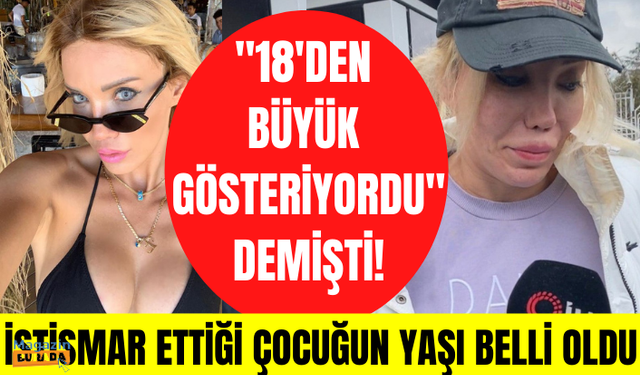 Cinsel istismar suçundan hapis yatan Esra Ersoy'un "18'den büyük gösteriyordu" dediği çocuğun kemik yaşı 14 çıktı