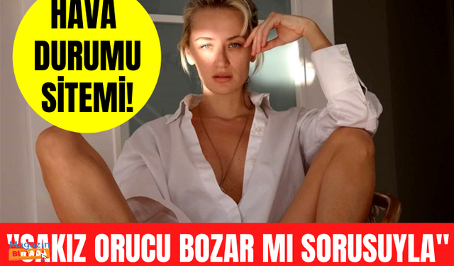 Didem Soydan'dan hava durumu sitemi! "Sakız orucu bozar mı sorusu ile aynı manyaklıkta..."