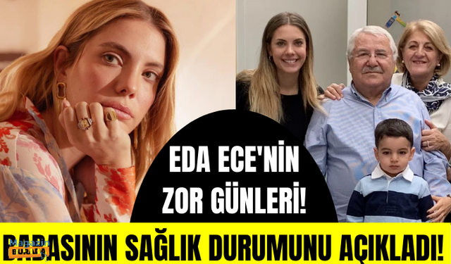 Eda Ece'nin anne ve babası koronavirüse yakalandı