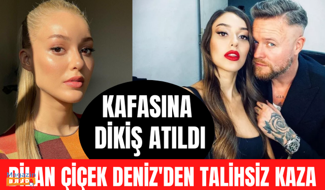 Gelin olmaya hazırlanan Dilan Çiçek Deniz'den talihsiz kaza