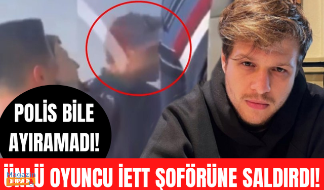 Genç oyuncu Burak Yörük, trafikte tartıştığı İETT şoförüne saldırdı