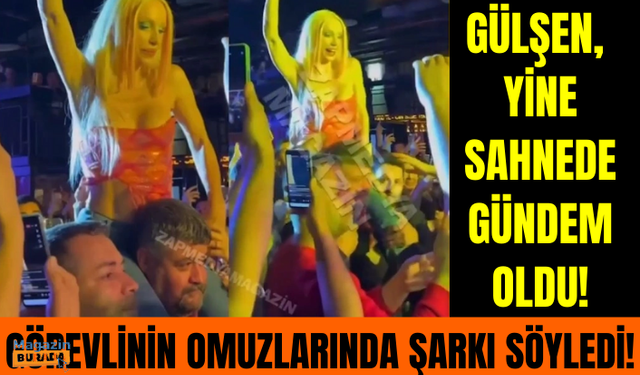 Gülşen yine yapacağımı yaptı! Konserinde erkek görevlinin omzuna oturarak şarkı söyledi