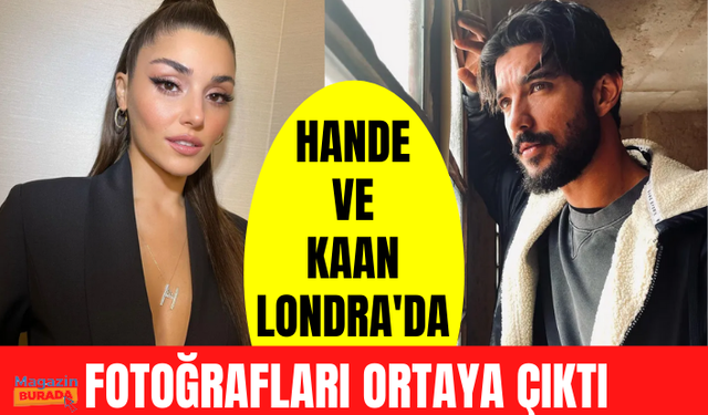 Hande Erçel ile Kaan Yıldırım Londra'da! Fotoğrafları ortaya çıktı