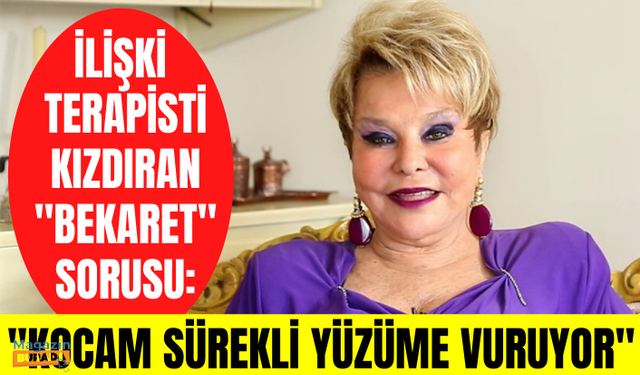 İlişki terapisti Selin Karacehennem'i kızdıran "Bekaret" sorusu: Kocam sürekli yüzüme vuruyor, ne yapayım?