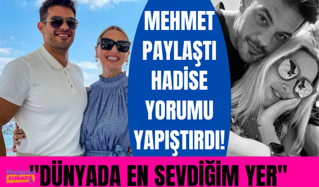 Mehmet Dinçerler aşk dolu bir paylaşım yaptı, Hadise'den yorum gecikmedi