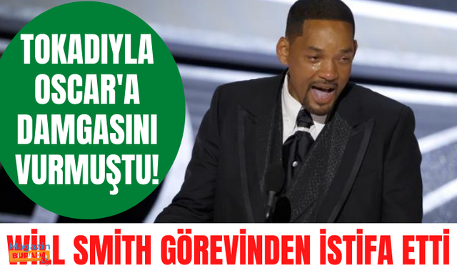 Oscar'da Chris Rock'a tokat atan Will Smith, Sinema Sanatları ve Bilimleri Akademisi'nden istifa etti