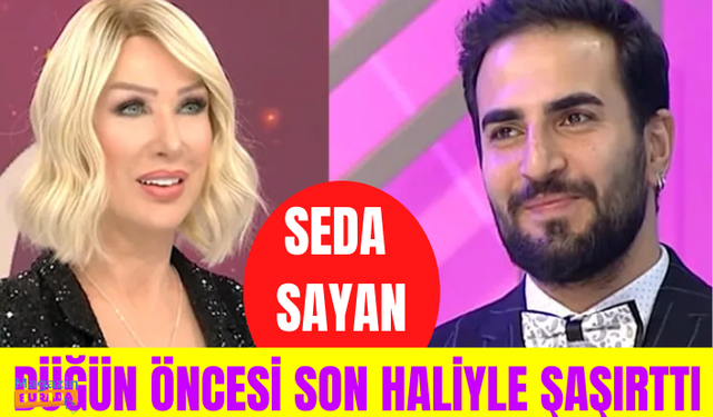 Seda Sayan düğün öncesi son haliyle şaşırttı