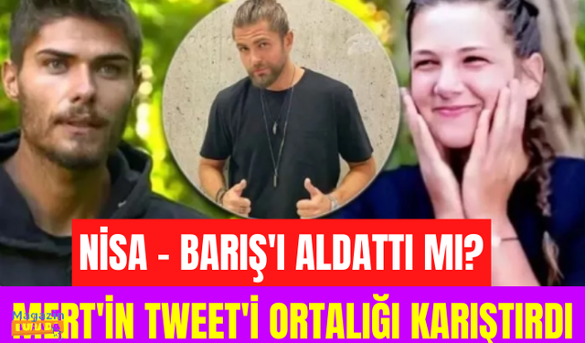 Survivor Nisa, Barış'ı aldattı mı? Mert Öcal'ın paylaşımı gündemi değiştirdi