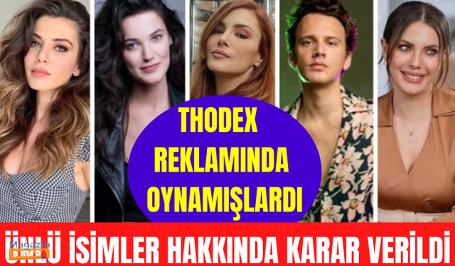 Thodex reklamında oynamışlardı... Ünlü isimler hakkında karar verildi