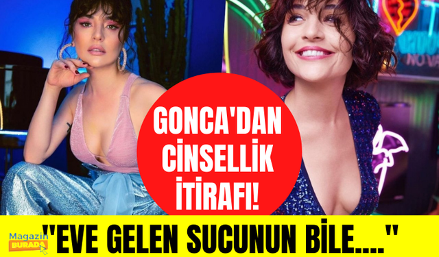 Ünlü oyuncu Gonca Vuslateri'den cinsellik itirafı! Vücutta en çok etkilendiği yeri söyledi, ortalık yıkıldı: Sucunun bile ayağına bakarım