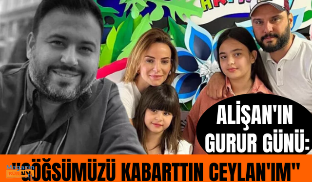 Alişan'ın gurur günü: Göğsümüzü kabarttın Ceylan'ım