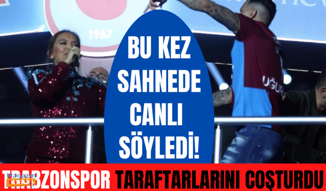 Demet Akalın, Kulüp şarkısıyla Trabzonspor taraftarlarını coşturdu