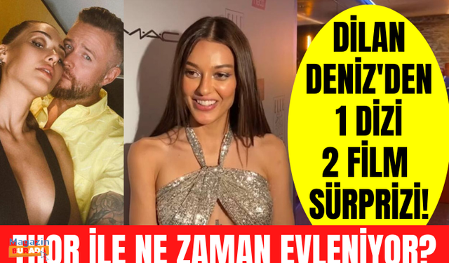 Dilan Çiçek Deniz: 1 dizi, 2 film, bir de düğün yapacağım. Çok işim var...