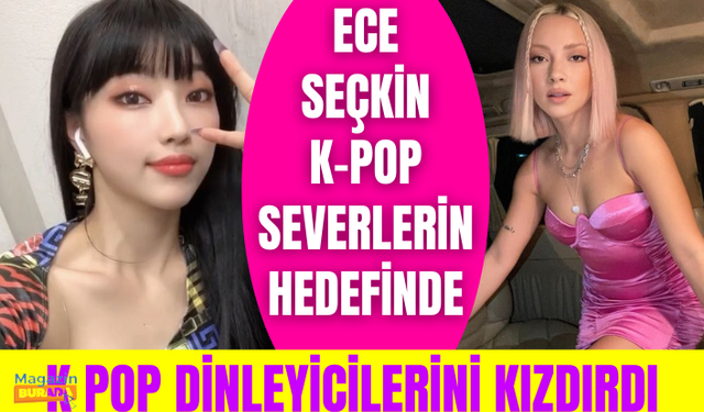 Ece Seçkin'in şarkısında dans eden Yeowool için yaptığı yorum K pop dinleyicilerini kızdırdı