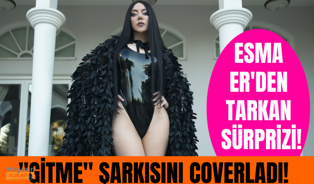 Esma Er'den Tarkan Sürprizi!