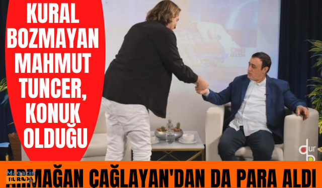 Mahmut Tuncer, konuk olduğu Armağan Çağlayan'dan da para aldı