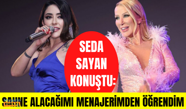 Melek Mosso'nun yerine konser verecek olan Seda Sayan konuştu: Sahne alacağımı menajerimden öğrendim