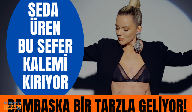 Seda Üren Bu Sefer Kalemi Kırıyor, Bambaşka Bir Tarzla Sevenlerine Merhaba Diyor