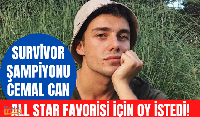 Survivor 2020 şampiyonu Cemal Can Canseven, All Star'daki şampiyonluk adayı için destek istedi