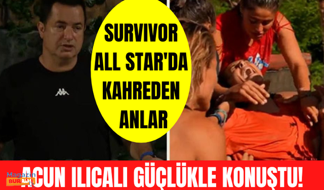 Survivor All Star'da kahreden anlar! Acun Ilıcalı güçlükle konuşabildi