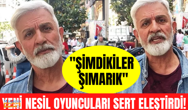 Talat Bulut'tan yeni jenerasyon oyuncular hakkında sert sözler: Şimdikiler şımarık