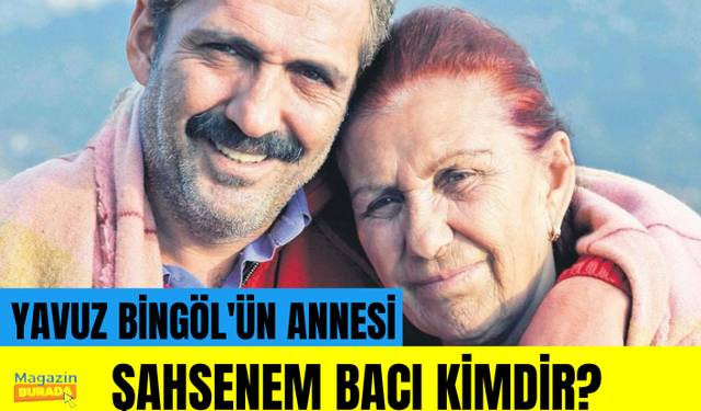 Yavuz Bingöl'ün yoğum bakıma kaldırılan annesi Şahsenem Bacı kimdir?