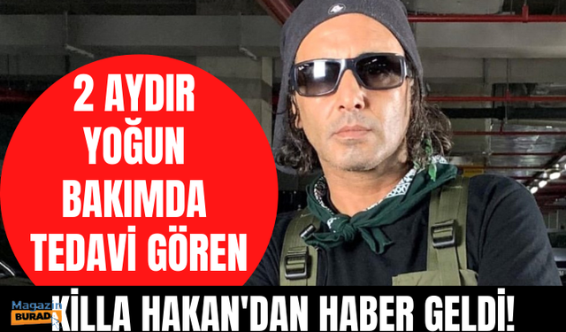 2 aydır yoğun bakımda tedavi gören rapçi Killa Hakan, normal servise alındı