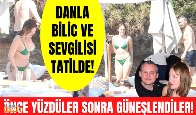 Danla Bilic ve sevgilisi Yusuf Engin Bodrum'da tatilde! Danla Bilic yeşil bikinisiyle hayran bıraktı