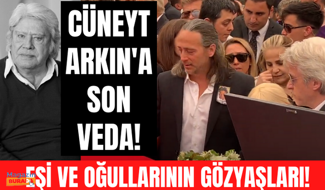 Cüneyt Arkın'a eşi Betül Cüreklibatır, oğulları Murat Arkın ve Kaan Cüreklibatır'dan son veda!