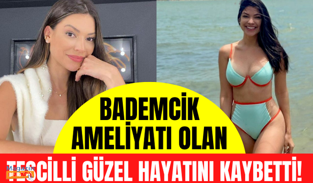 Aile perişan! Bademcik ameliyatı olan güzellik kraliçesi hayatını kaybetti