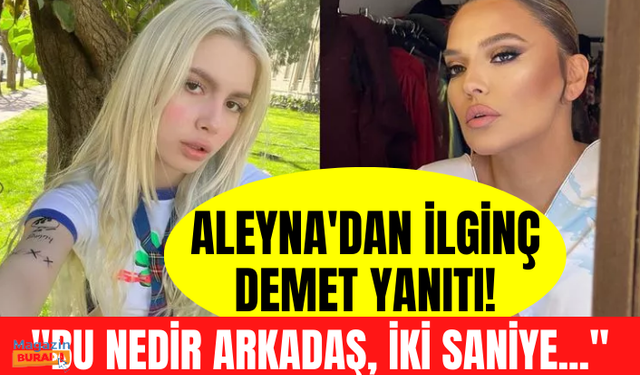 Aleyna Tilki'den Demet Akalın sorularına ilginç yanıt: Eğleniyor musunuz?