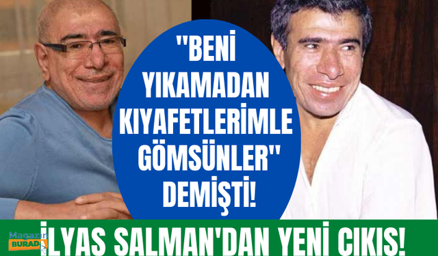 "Beni yıkamadan kıyafetlerimle gömsünler" diyen İlyas Salman'dan yeni çıkış: Atatürk ve Sosyalizm kırmızı çizgim