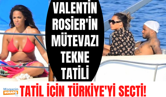 Beşiktaşlı futbolcu Valentin Rosier tatil için Türkiye'yi seçti! Rosier'in mütevazi tekne tatili!