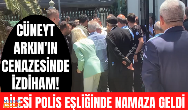 Cüneyt Arkın'ın cenazesinde izdiham yaşandı! Cüneyt Arkın'ın ailesi cenazeye polis eşliğinde katıldı