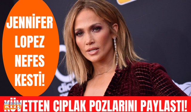 Dünyaca ünlü şarkıcı Jennifer Lopez, küvetteki pozlarını paylaştı