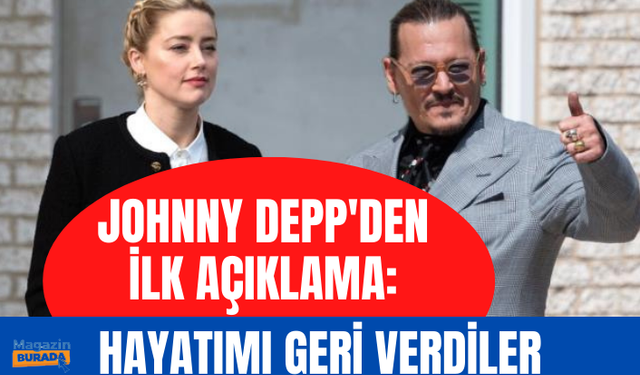 Eski eşine açtığı hakaret davasını kazanan Johnny Depp'den ilk açıklama: Hayatımı geri verdiler