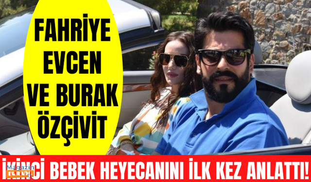 Fahriye Evcen ve Burak Özçivit ikinci çocuk heyecanını anlattı! Fahriye Evcen hamileliği doğruladı!