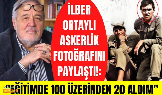 İlber Ortaylı askerlik fotoğrafını paylaştı, sosyal medya çalkalandı: Piyade eğitiminde 100 üzerinden 20 aldım