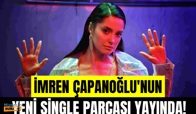 İmren Çapanoğlu'ndan yeni single: Hazmedemem