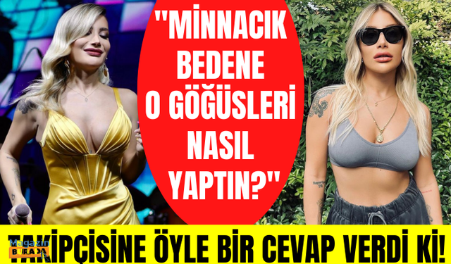 İrem Derici'den "Minnacık bedene o göğüsleri nasıl yaptın?" diyen takipçisine cevap: Parayla