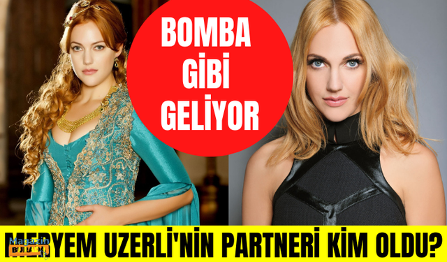 Meryem Uzerli'nin partneri bakın kim oldu! Bomba gibi geliyor