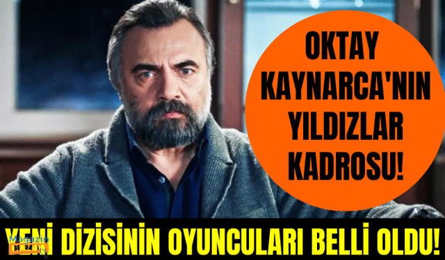 Oktay Kaynarca'nın yeni dizisi Ben Bu Cihana Sığmazam'ın oyuncu kadrosu belli oldu