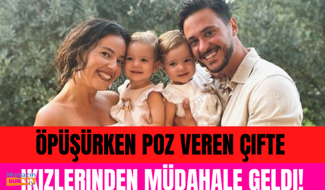 Öpüşürken poz vermek isteyen Pelin Akil ve Anıl Altan'a ikiz kızlarından müdahale